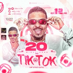 20 MINUTINHOS DO TIKTOK COM DJ ENZO SANTOS 0.1