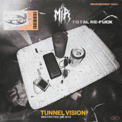 TUNNEL VISION [ MIR TOTAL RE-FUCK]