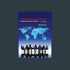 #^R.E.A.D ❤ International Management: Managing Across Borders and Cultures, Text and Cases Book