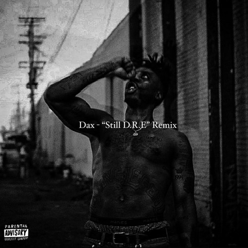 Stream Dax - Dr. Dre ft. Snoop Dogg - "Still D.R.E." Remix by DAX | Listen  online for free on SoundCloud