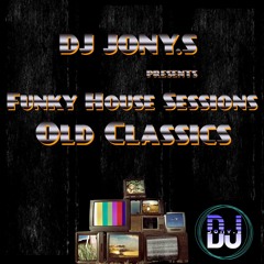 Funky House Sessions Old Classics By Dj Jony.S (Abr2023)
