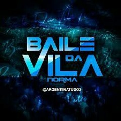 15 MINUTOS DE MEGA SWINGADA DA VILA NORMA VS NO BAILE DA ARGENTINA [ DJ JN DA VILA NORMA ] @2021