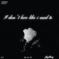I don’t love like i used to ft. Jaybenz