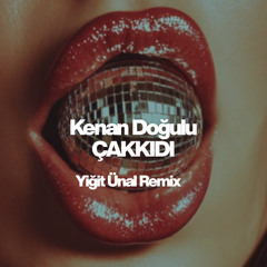 Kenan Doğulu - Çakkıdı (Yiğit Ünal Remix)