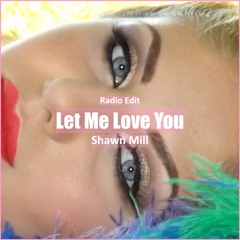 Shawn Mill - Let Me Love You [ Deep House Music]