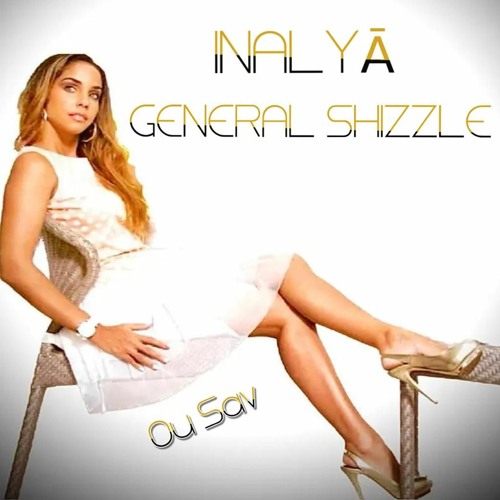Inalya Feat General Shizzle - Ou Sav (Dj John Prod)