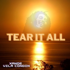 Tear It All - Xande & Vila Condin