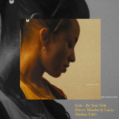 Sade - By Your Side (Sweet Mambo & Lucas Madina Edit) | Free Download