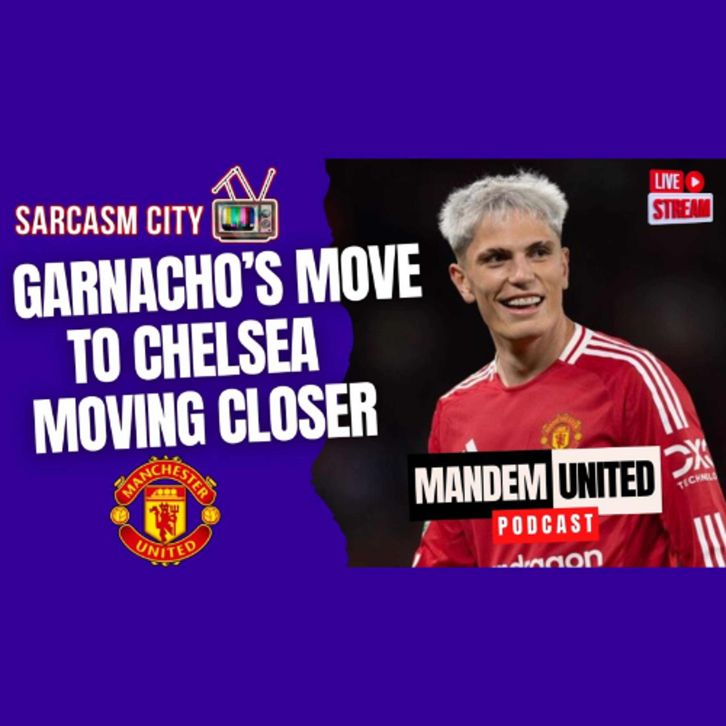 ALJEANDRO GARNACHO MOVE TO CHELSEA MOVING CLOSER - ManDem United Podcast