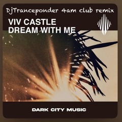 viv castle 'dream with me'(djtranceponder 4am club remix-)