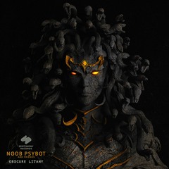 Noob Psybot & Friends - EP Obscure Litany [Preview]