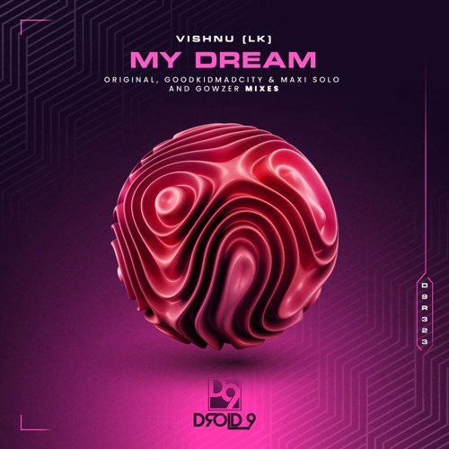 Vishnu (LK) - My Dream (Gowzer Remix) [Droid9]