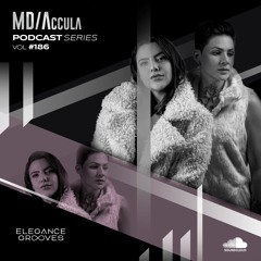MDAccula Podcast Series vol#186 - Elegance Grooves