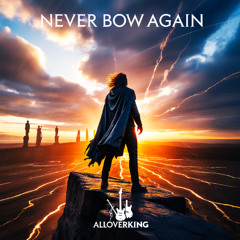Never Bow Again