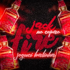 = = JACK FIRE NO COPÃO JOGUEI BALINHAAA [ PROD. NEVOEIRO / DEIVÃO ]