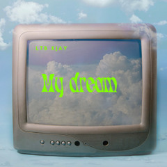 My Dream (prod. Reasy beats)