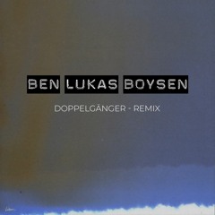 Lissom - Doppelgänger (ben Lukas Boysen Remix)