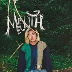 mouth (prod. me + christa)