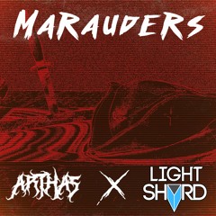 ARTHAS X LIGHTSHARD - MARAUDERS (FREE DOWNLOAD)