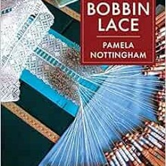 Read KINDLE 🖋️ Technique of Bobbin Lace by Pamela Nottingham KINDLE PDF EBOOK EPUB