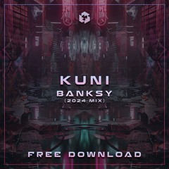 FREE DOWNLOAD: KUNI - Banksy (2024 Mix)