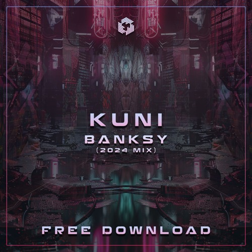 FREE DOWNLOAD: KUNI - Banksy (2024 Mix)