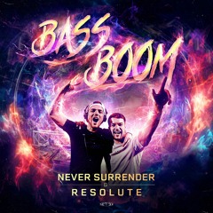 Never Surrender & Resolute - Bass Boom