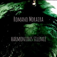 Romano Moraira - Harmonious Silence (Original Mix)