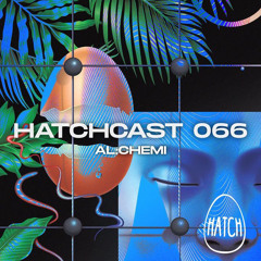 Hatchcast 066 - Al:Chemi
