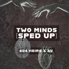 TWO MINDS SPED UP.mp3