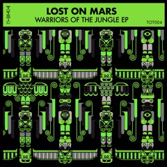 Lost On Mars - Warriors Of The Jungle [Totemic]