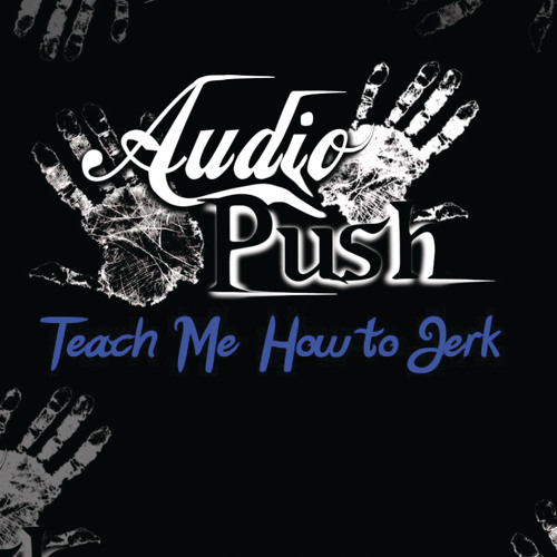 Teach Me How To Jerk