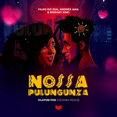 Nossa Pulunguza (DJ Flaton Fox Afro kizomba) [feat. Andrex Ama & Bobany King]