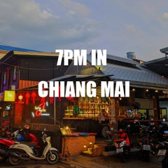 7PM In Chiang Mai - Chill House Mix