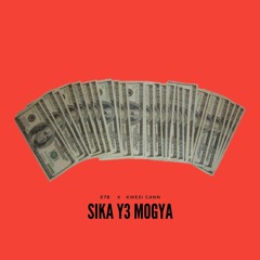 SIKA Y3 MOGYA (Kwesi Cann)