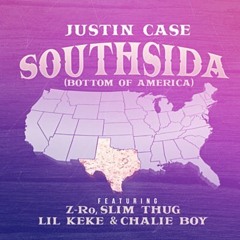 Southsida(Bottom Of America) - Justin Case