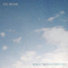 World Through Your Eyes