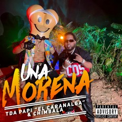 Una Morena - TDA Papi "El CaraNalga" & Chimbala