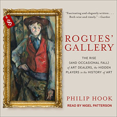 [FREE] KINDLE 📦 Rogues' Gallery: The Rise (And Occasional Fall) of Art Dealers, the