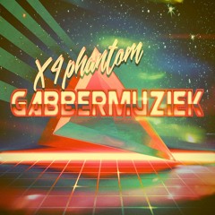 X4phantom - Gabbermuziek [216BPM]