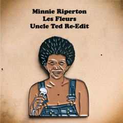 Minnie Riperton - Les Fleurs (Uncle Ted Re-Edit) Preview
