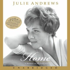 <[PDF]> Home: A Memoir of My Early Years by Julie Andrews, Hyperion AudioBooks PDF Kindle