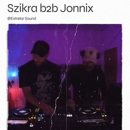 Szikra b2b Jonnix @ Estrelar Sound Studio