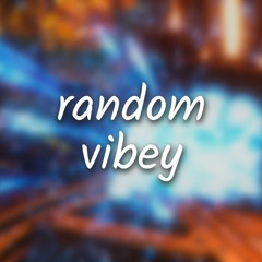 Random vibey