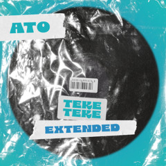 ATO - Teke Teke (EXTENDED VERSION)