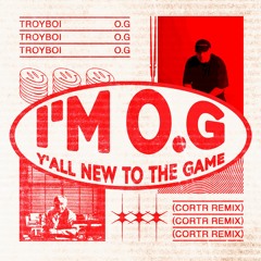Troyboi - O.G (CORTR Remix)