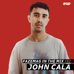 John Cala – FAZEmag In The Mix 162