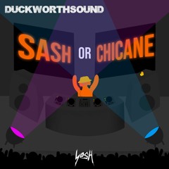 Duckworthsound - Sash or Chicane [OUT NOW]