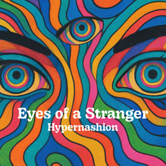 Hypernashion - Eyes of a Stranger