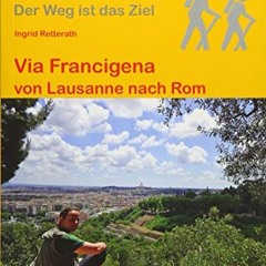 Via Francigena von Lausanne nach Rom (Der Weg ist das Ziel) Ebook